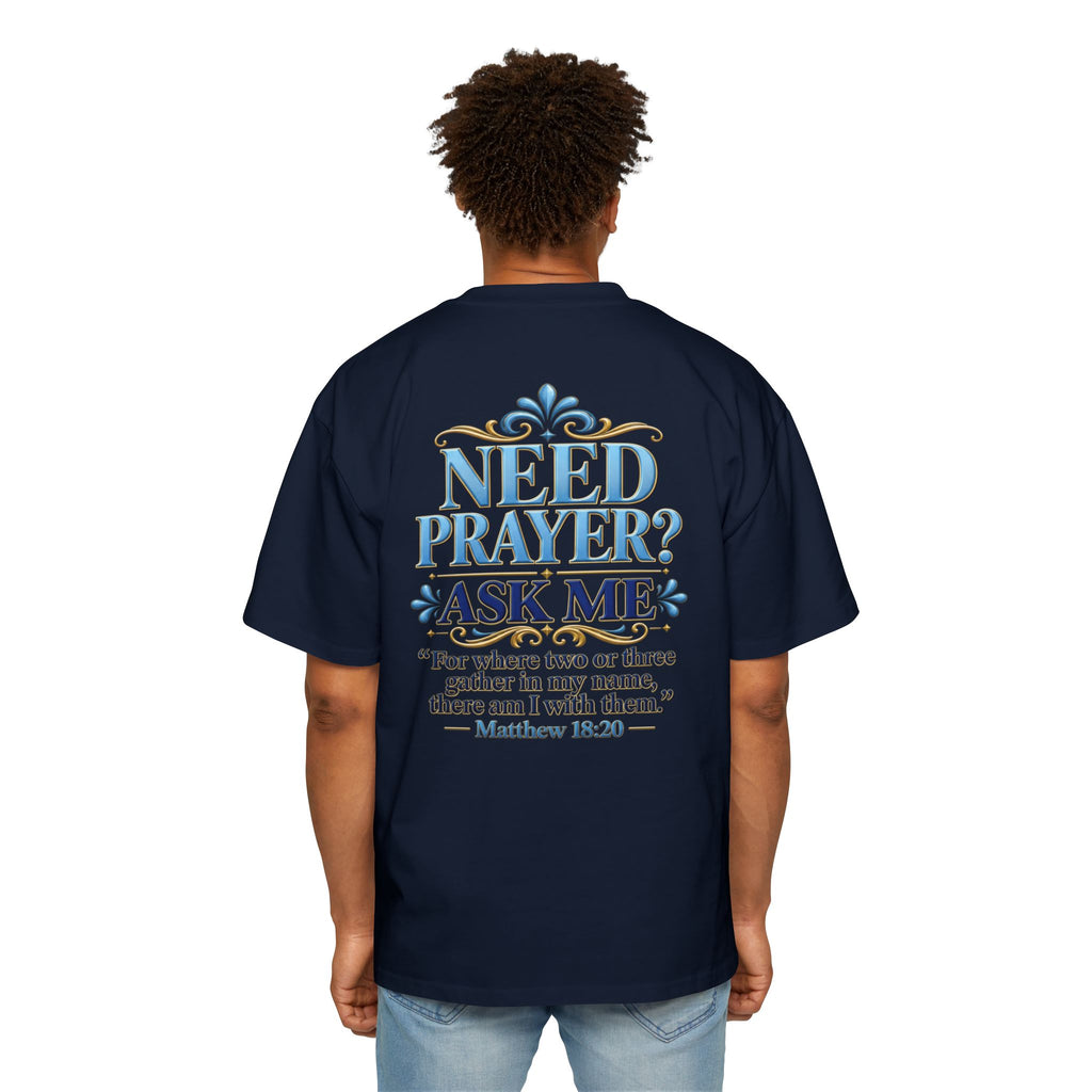 Need Prayer Oversized Shirt - Matthew 18:20