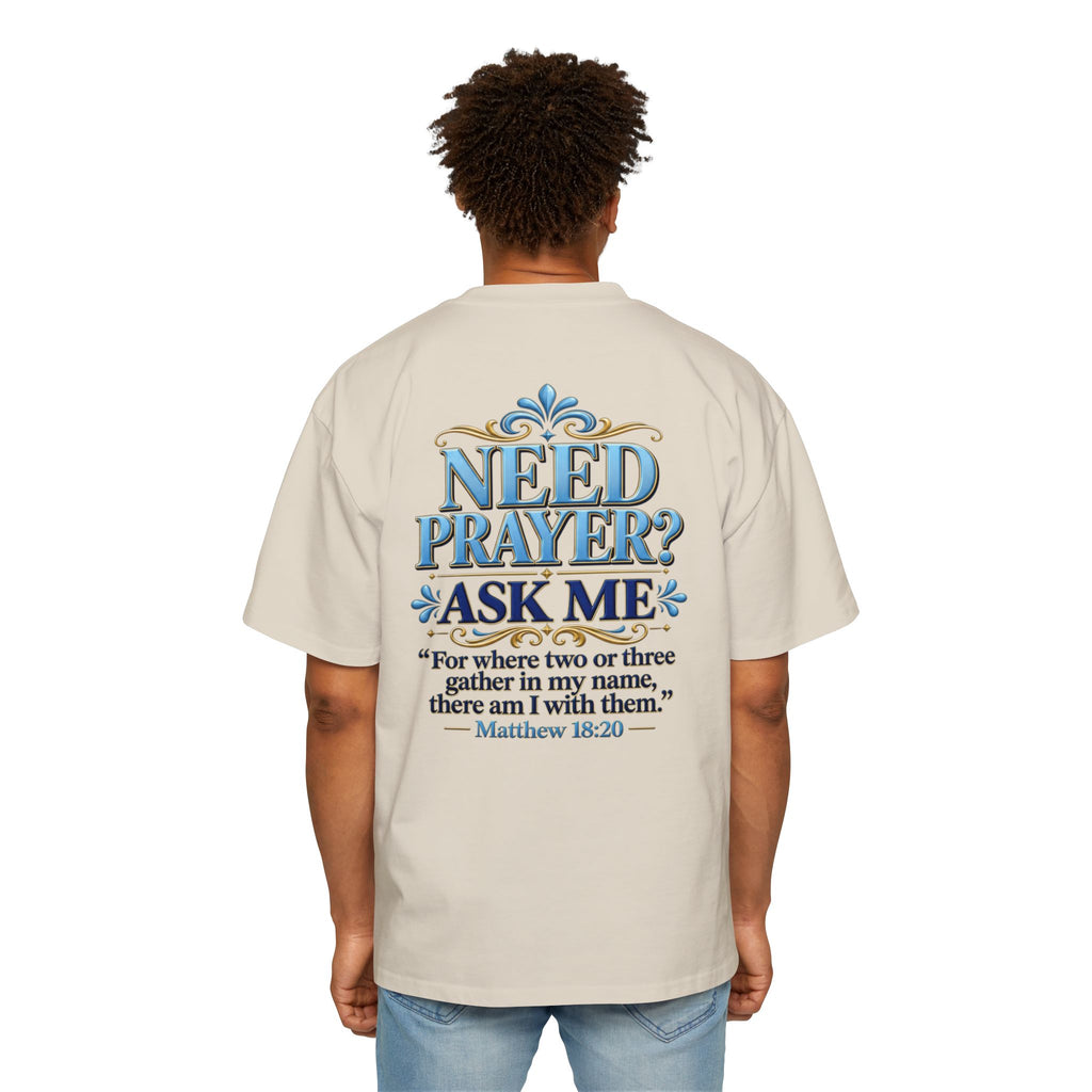 Need Prayer Oversized Shirt - Matthew 18:20