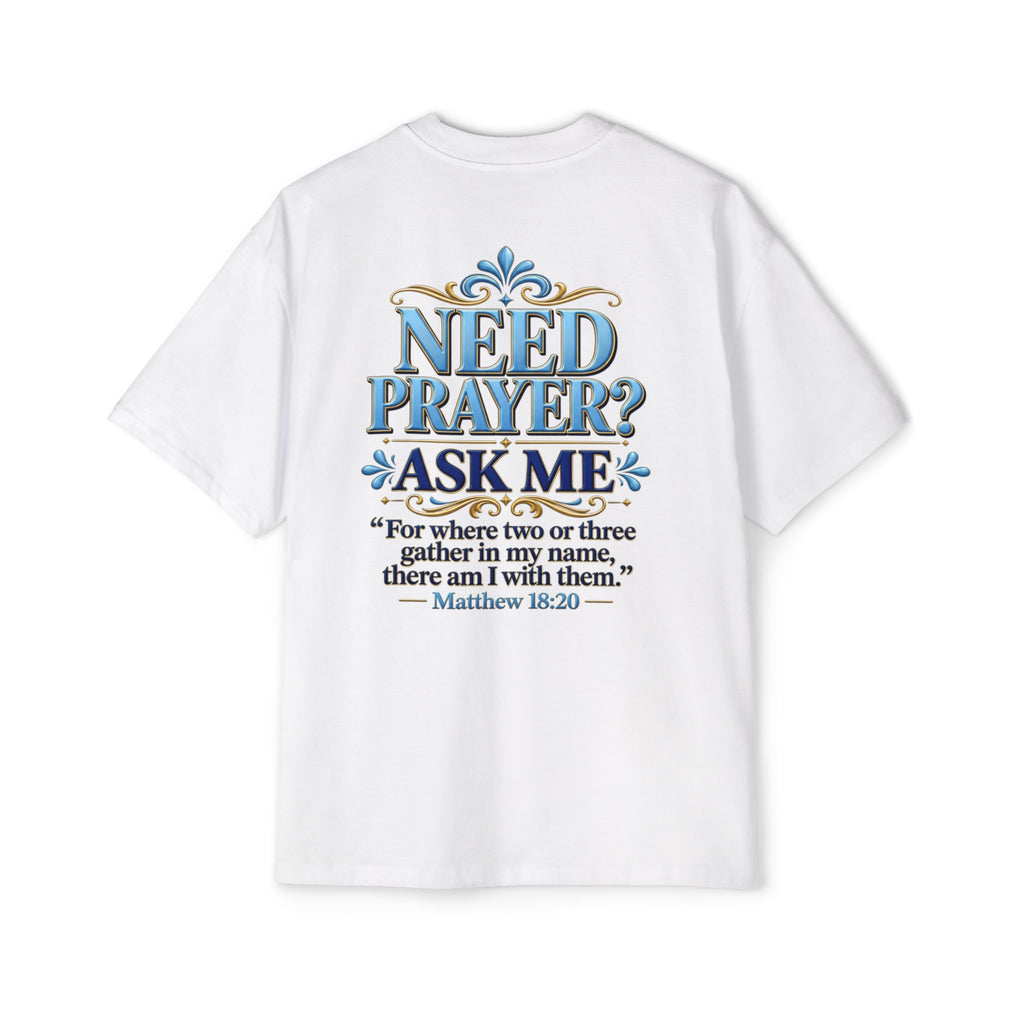 Need Prayer Oversized Shirt - Matthew 18:20