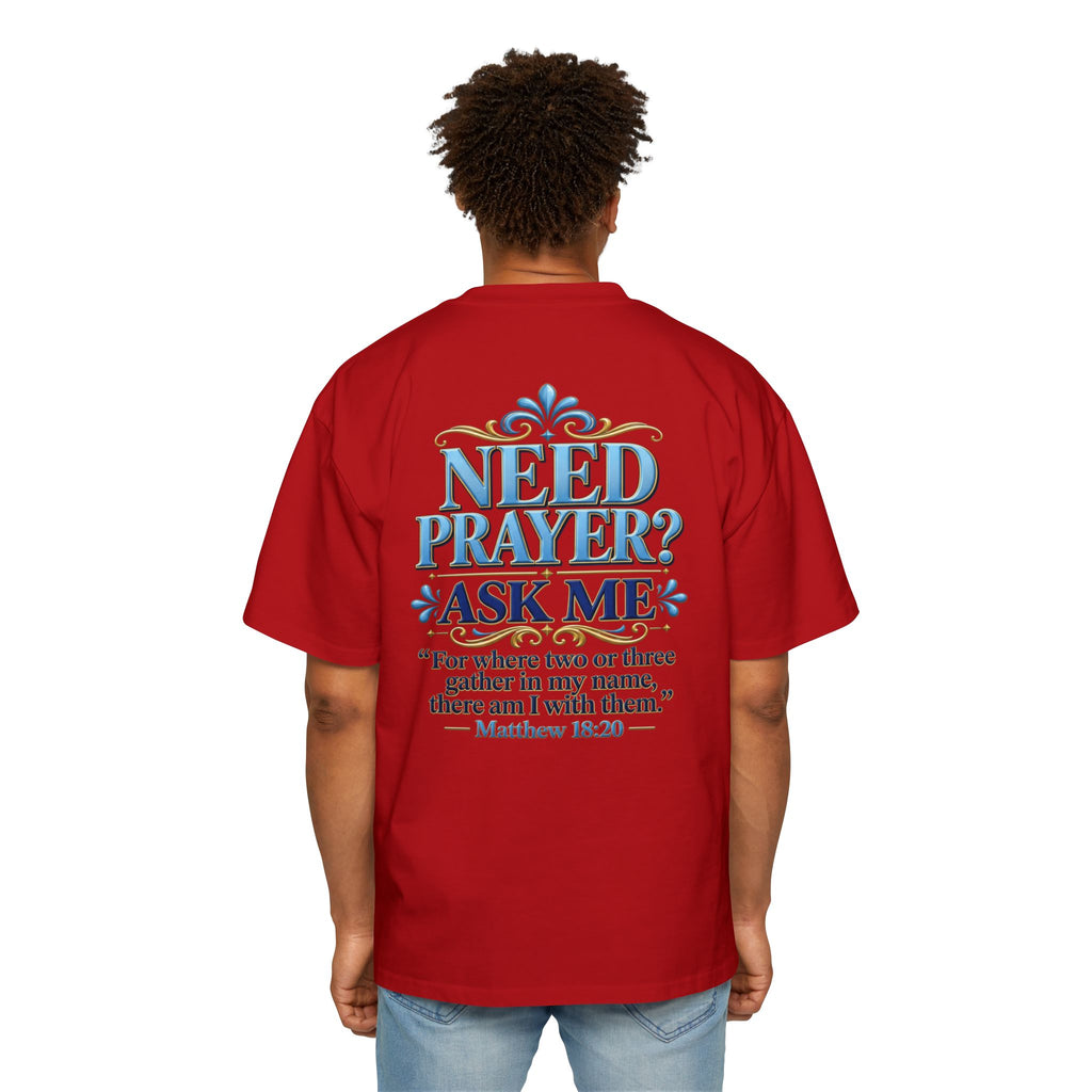 Need Prayer Oversized Shirt - Matthew 18:20