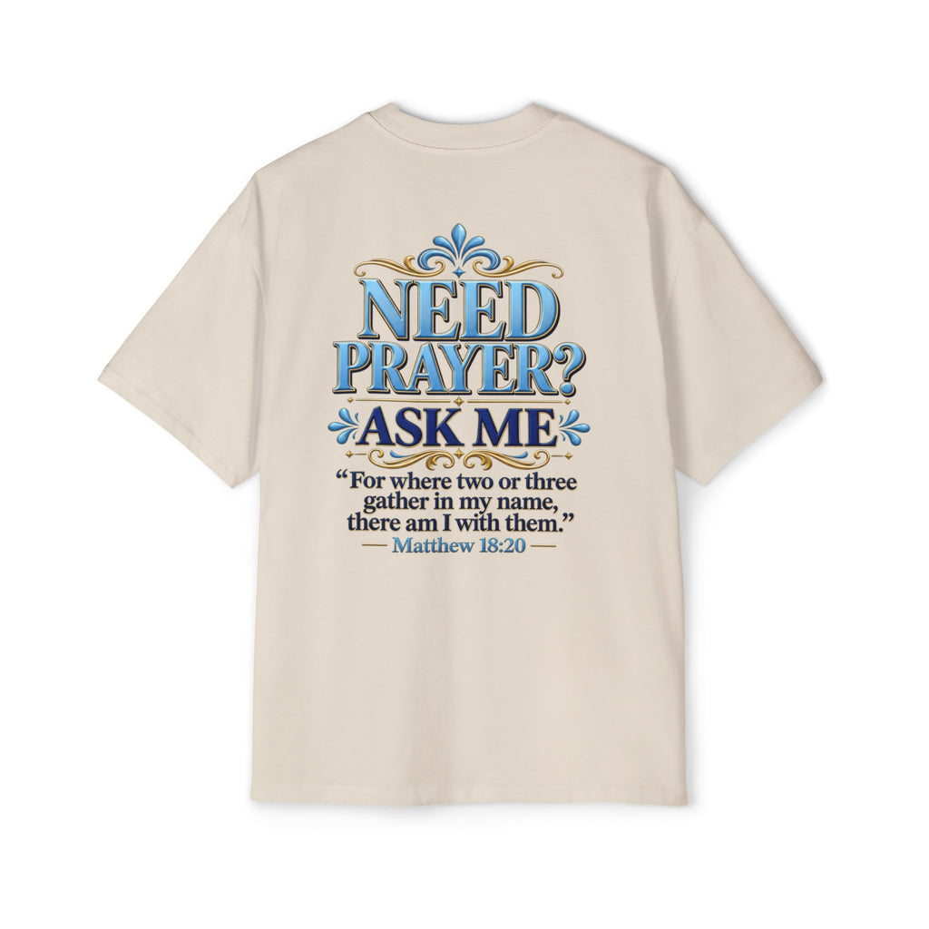 Need Prayer Oversized Shirt - Matthew 18:20